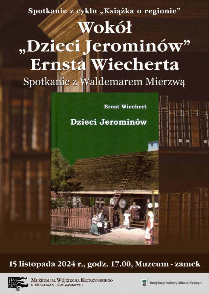 Wokół „Dzieci Jerominów” Ernsta Wiecherta. Spotkanie z Waldemarem Mierzwą